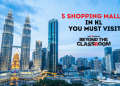 5 shopping malls in KL you must visit!